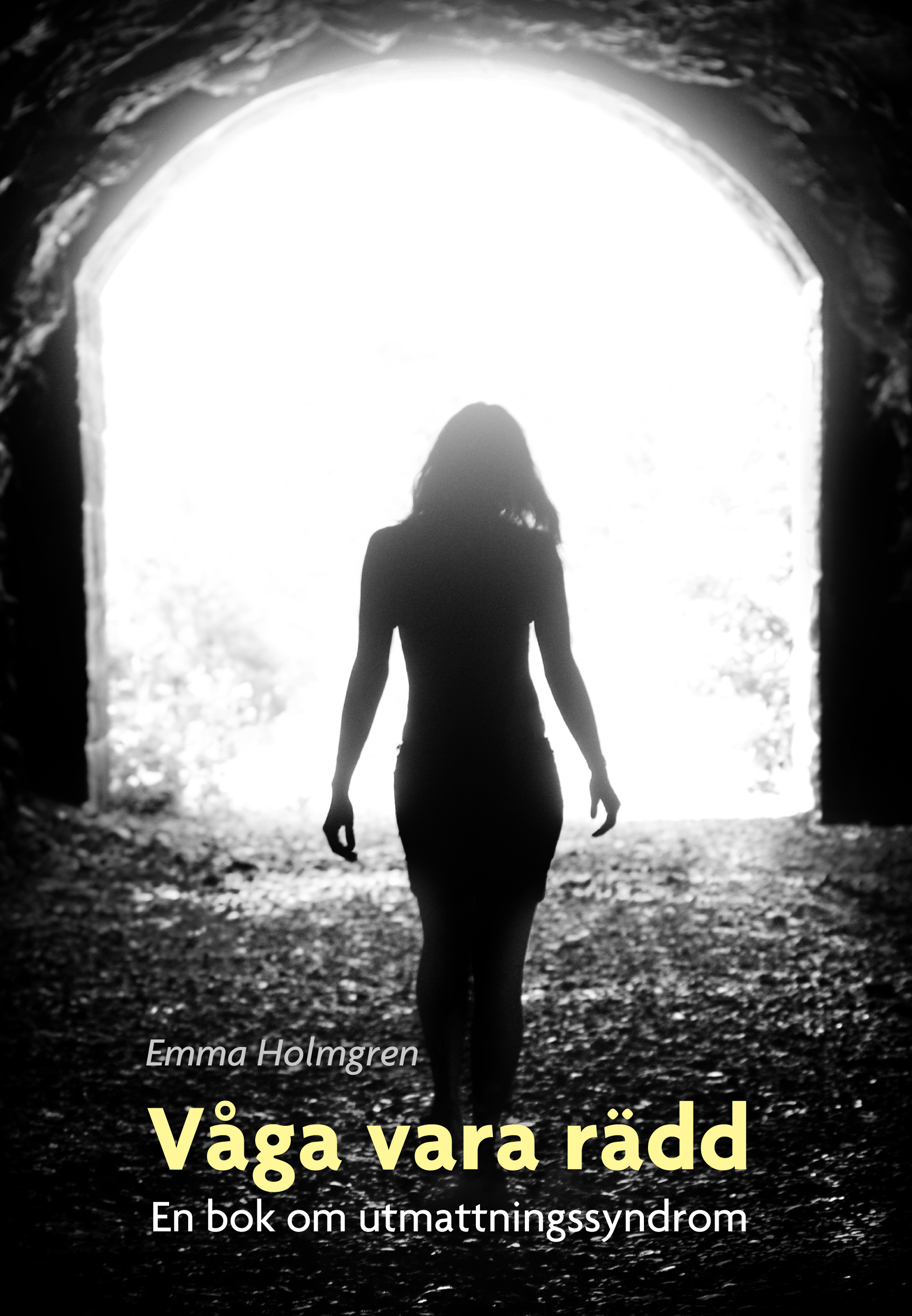 Omslag: Våga vara rädd : en bok om utmattningssyndrom