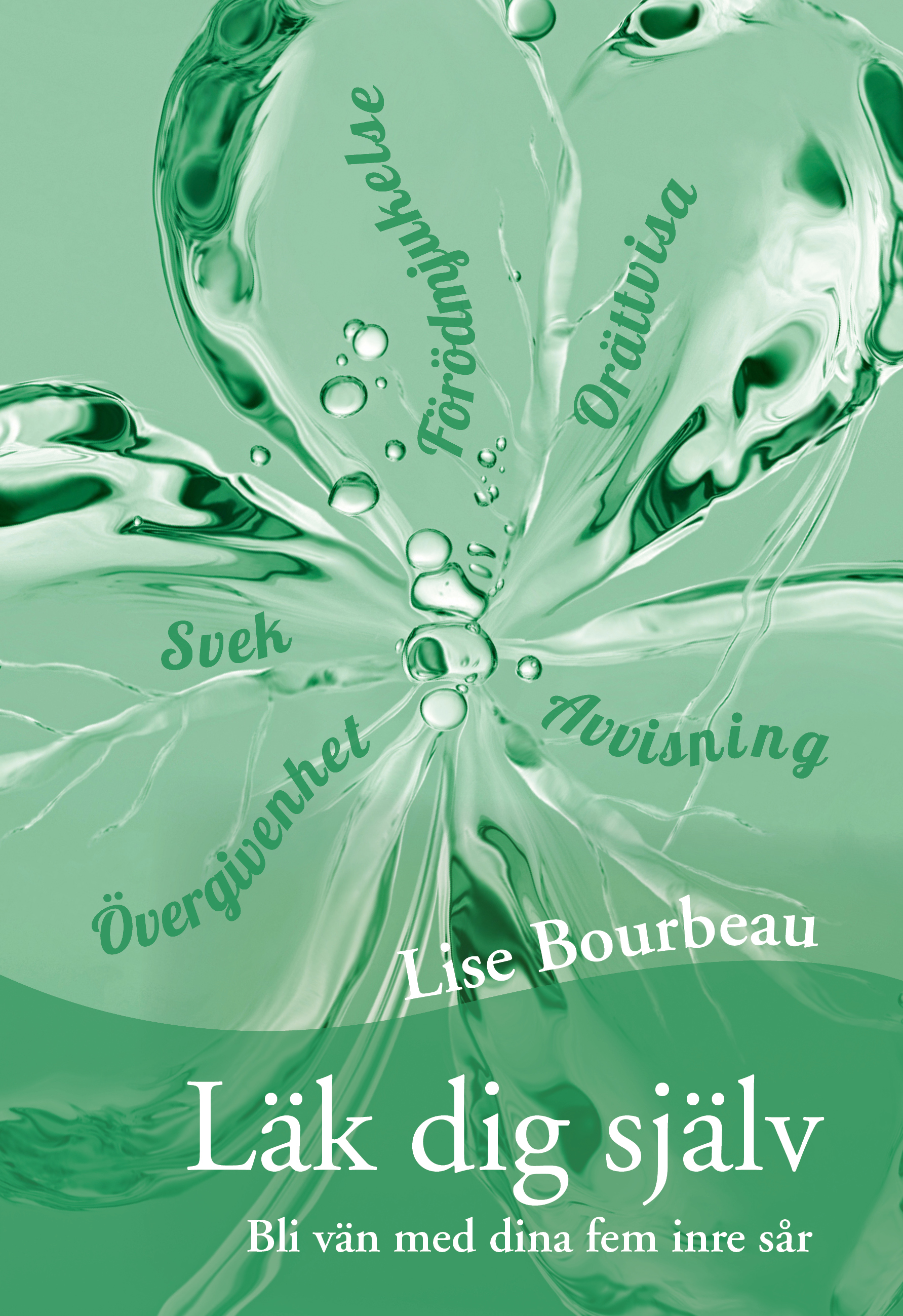 Omslag: Läk dig själv: bli vän med dina fem inre sår