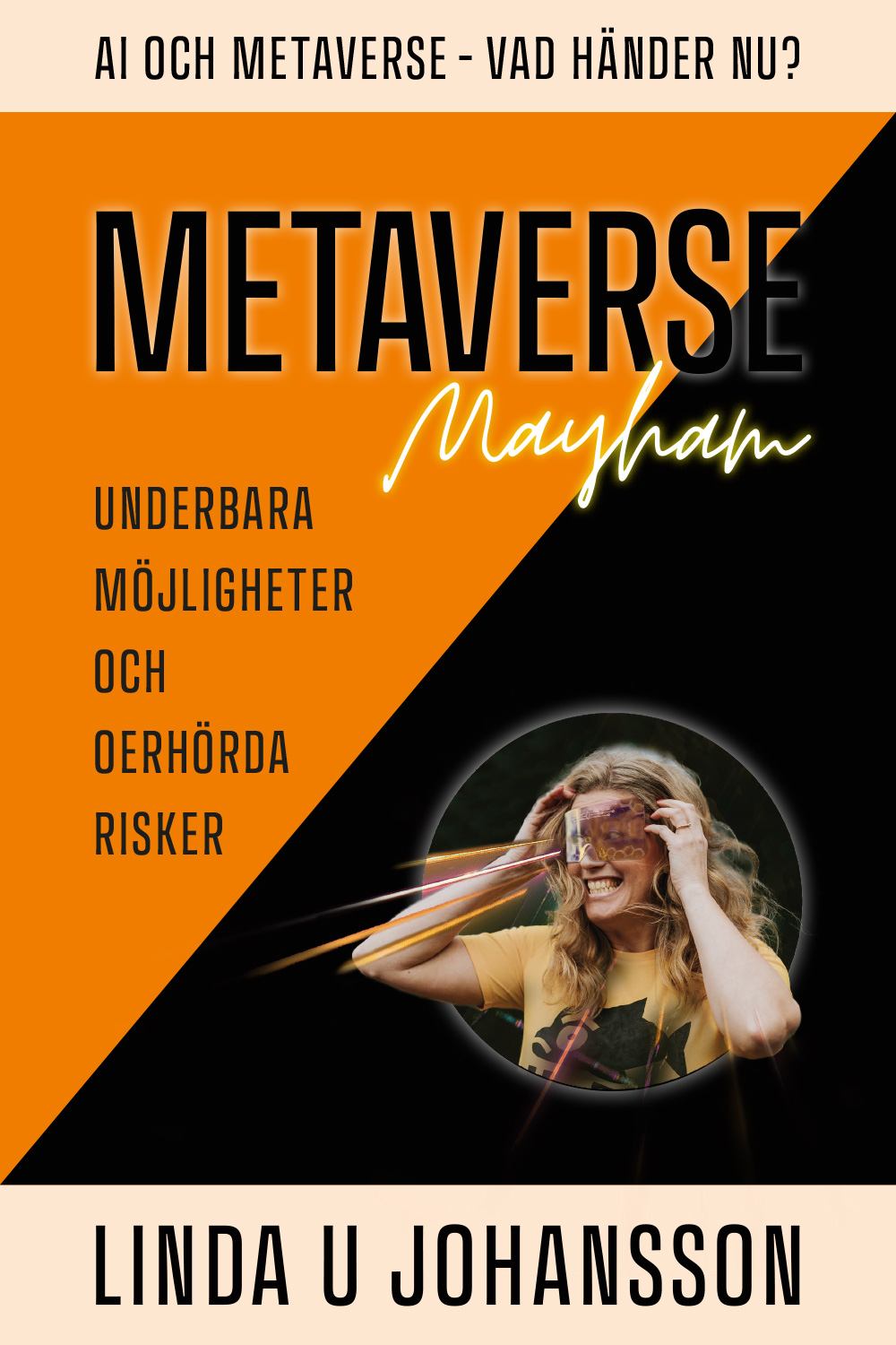 Omslag: Metaverse Mayhem : AI och Metaverse - vad händer nu? - underbara möjligheter och oerhörda risker