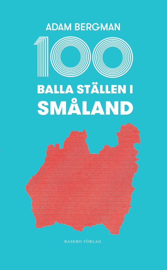 Omslag: 100 balla ställen i Småland