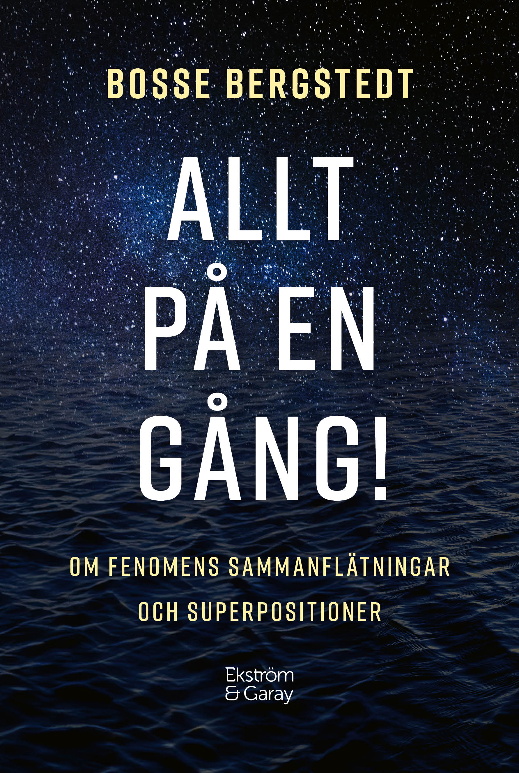 Omslag: Allt på en gång! : om fenomens sammanflätningar och superpositioner