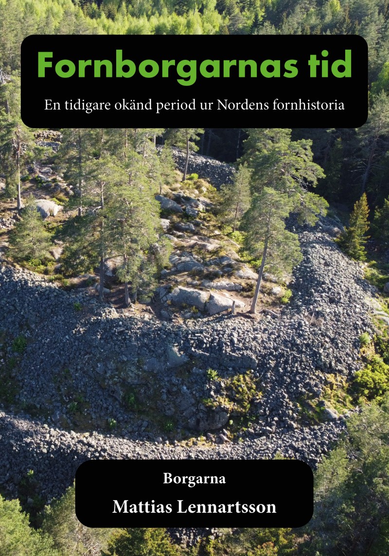 Omslag: Fornborgarnas tid : en tidigare okänd period ur Nordens fornhistoria. Del 1, Borgarna