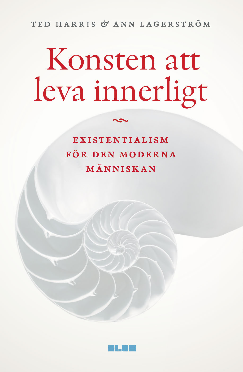 Omslag: Konsten att leva innerligt : existentialism för den moderna människan