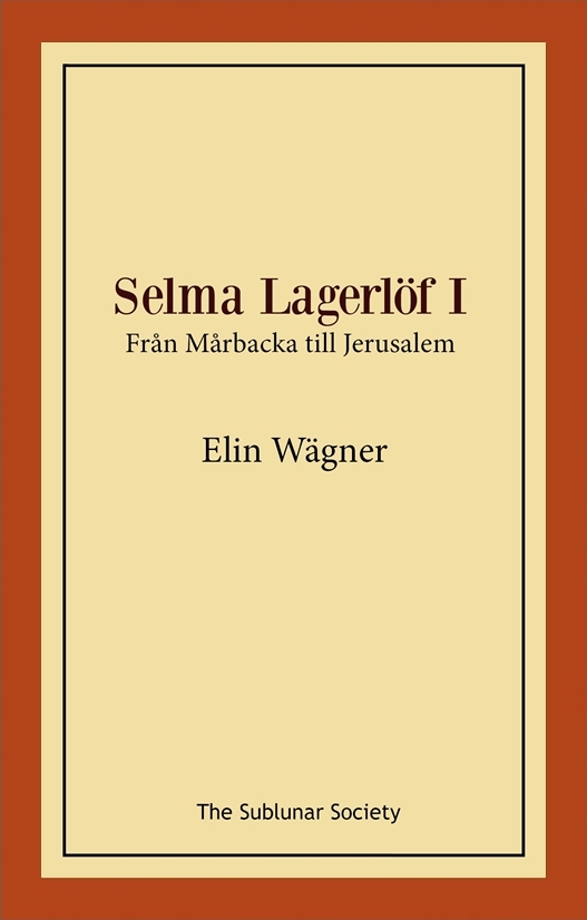 Omslag: Selma Lagerlöf I : från Mårbacka till Jerusalem
