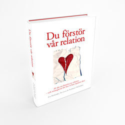 Omslag: Du förstör vår relation : 20 sätt att förstöra en relation och strategierna för hur ni kan reparera den