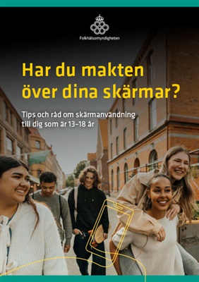 Har du makten över dina skärmar? – Tips och råd om skärmanvändning till dig som är 13–18 år