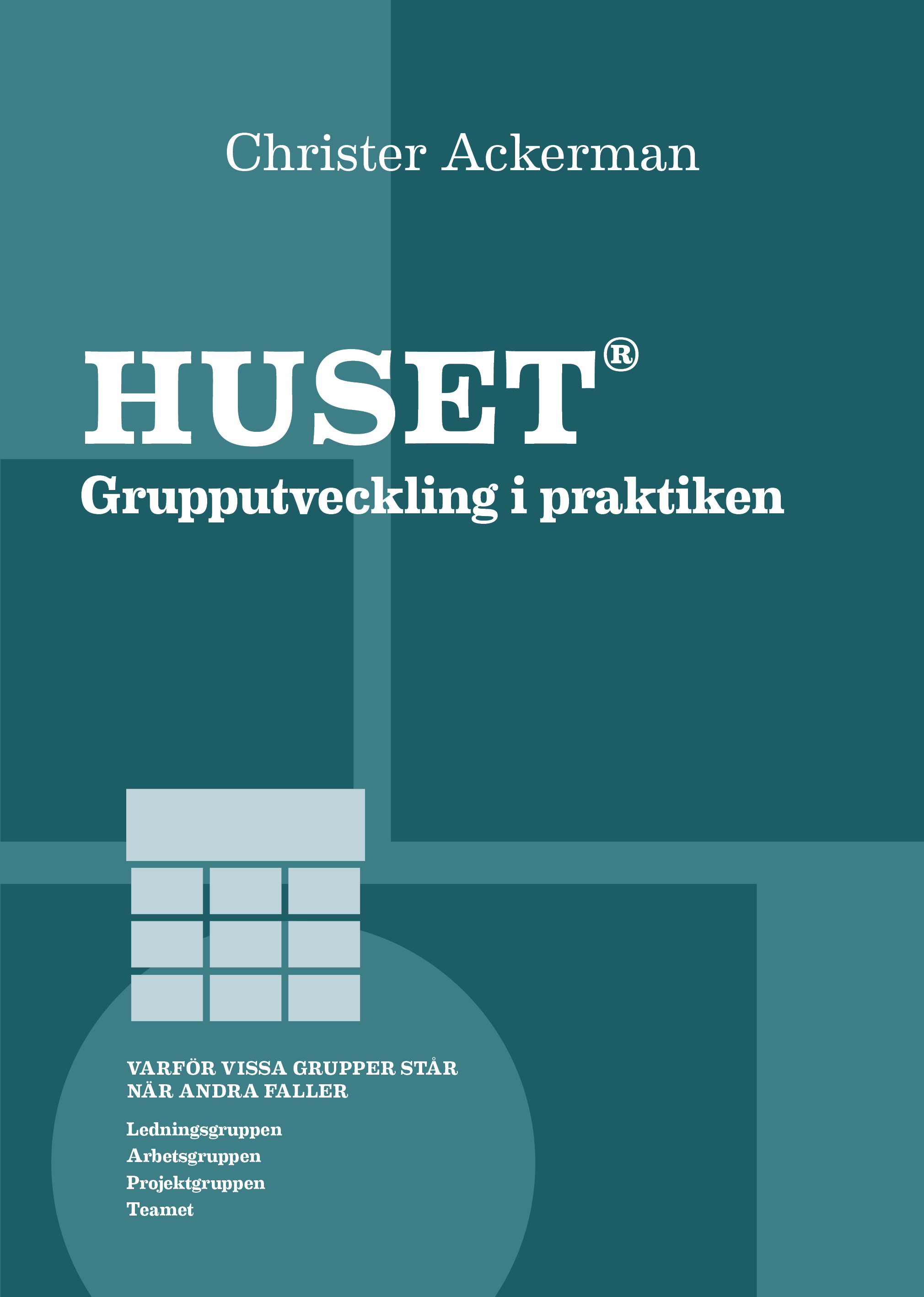 Omslag: Huset : grupputveckling i praktiken