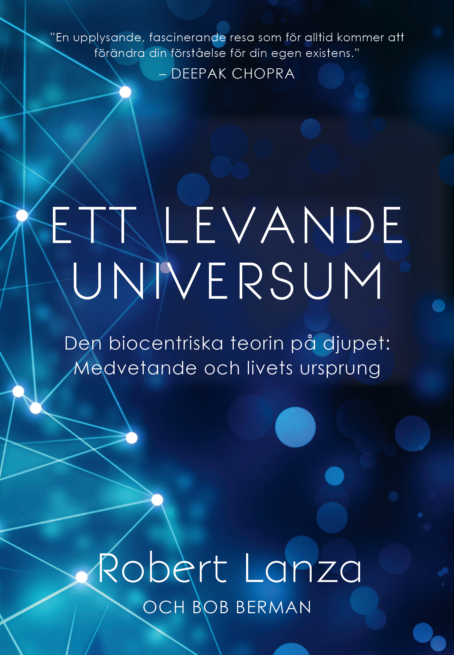 Omslag: Ett levande universum : den biocentriska teorin på djupet - medvetande och livets ursprung