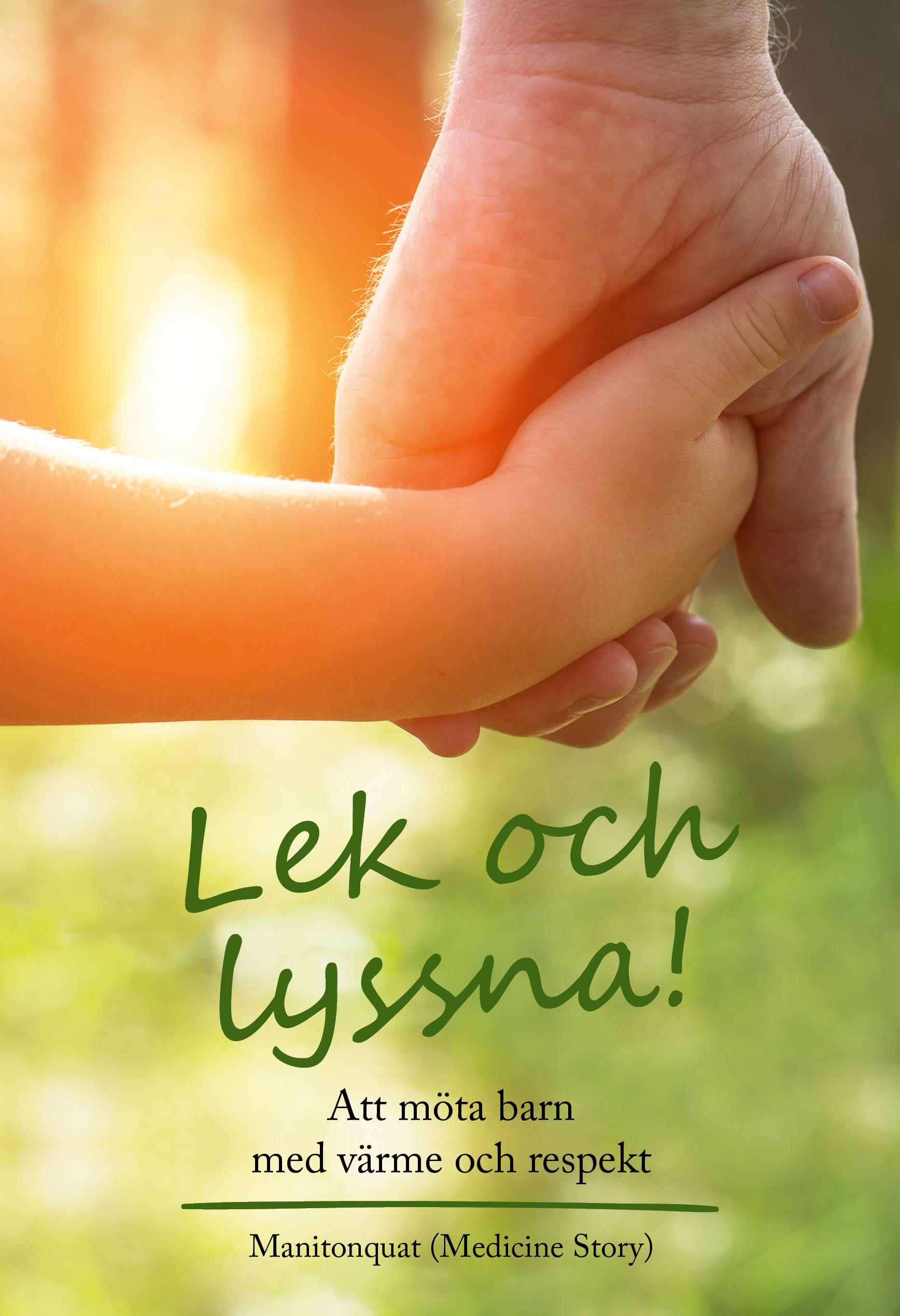 Omslag: Lek och lyssna! : att möta barn med värme och respekt