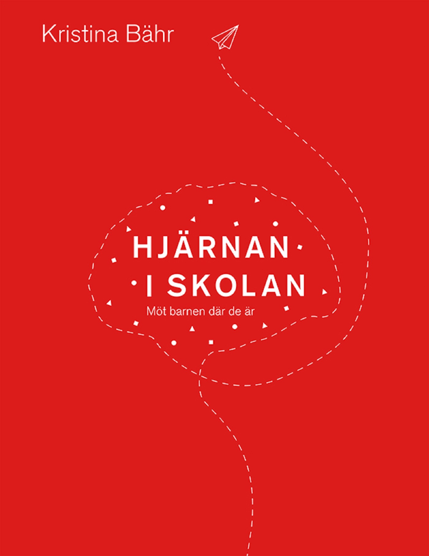 Omslag: Hjärnan i skolan : möt barnen där de är