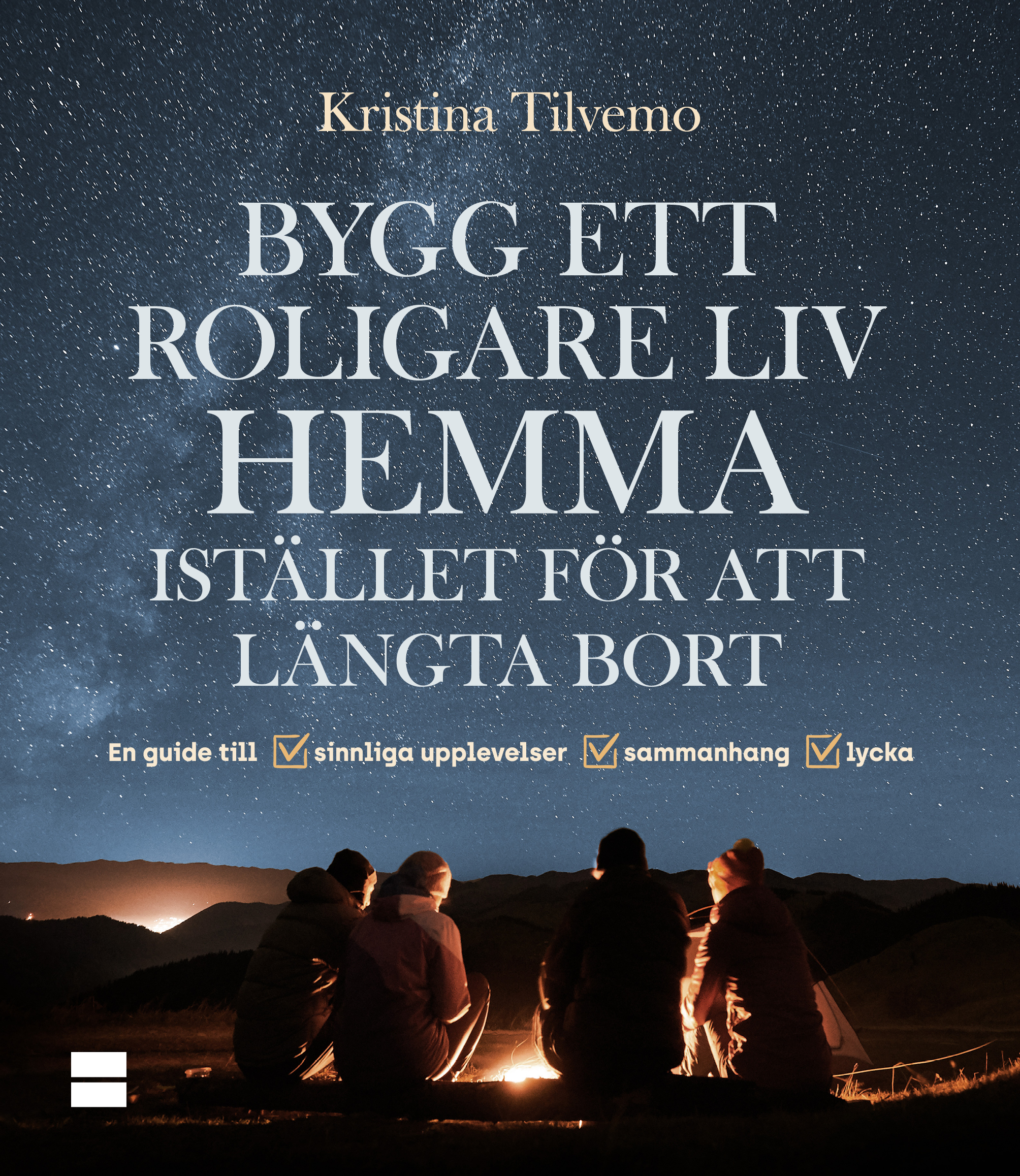 Omslag: Bygg ett roligare liv hemma istället för att längta bort