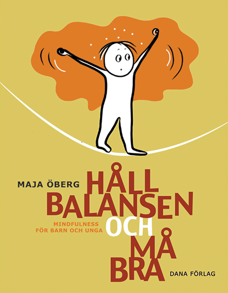 Omslag: Håll balansen och må bra : mindfulness för barn och unga