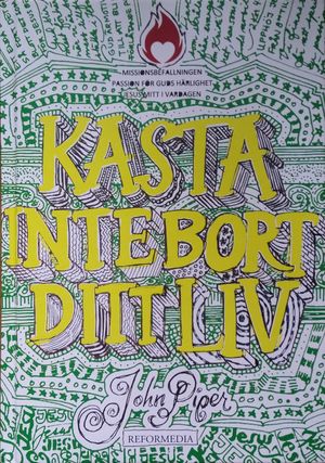 Omslag: Kasta inte bort ditt liv (grönt omslag)